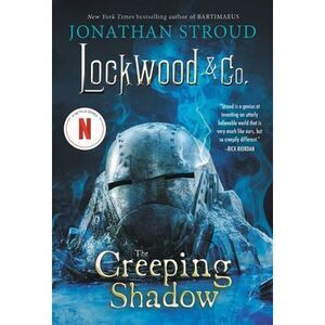 Lockwood & Co.: The Creeping Shadow -- Jonathan Stroud